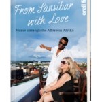 Andrea Tapper, Ahmed Ally: From Sansibar with Love – Meine unmögliche Affäre in Afrika.