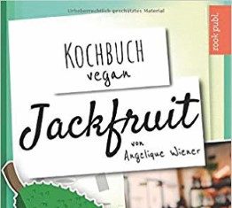 Jackfruit – Kochen vegan