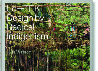 Lo-TEK – Design by radical Indigenism