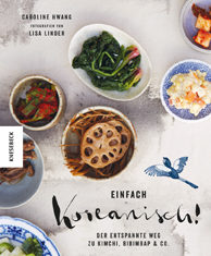 Einfach Koreanisch – Der entspannte Weg zu Kimchi, Bibimbap & Co.